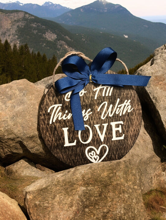 Do all Things with Love Sign - Walnut