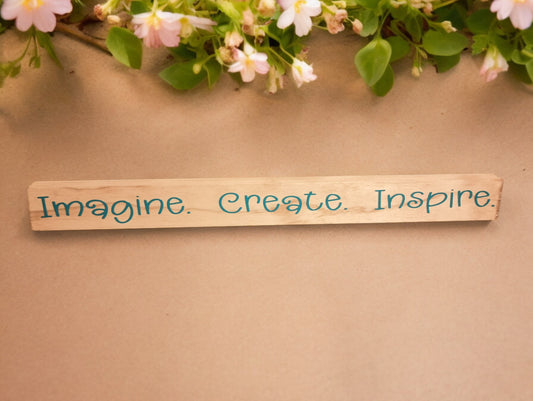 Imagine. Create. Inspire. Board Sign - Golden Oak