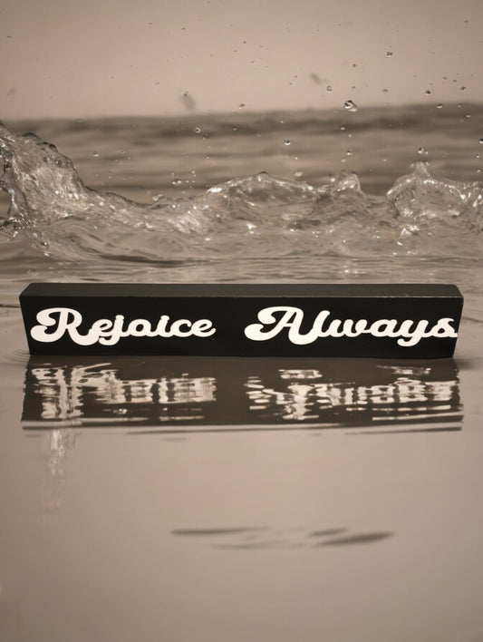 Rejoice Always - Small Board Sign