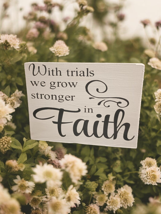 With Trials We Grow - Board Sign