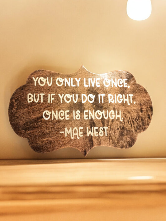 Mae West Quote Plaque - Espresso