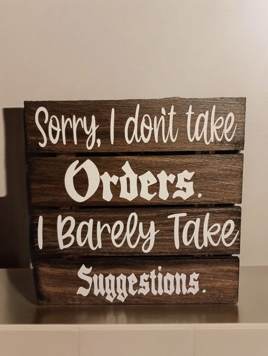 I Don't Take Orders Hanging Sign - Walnut